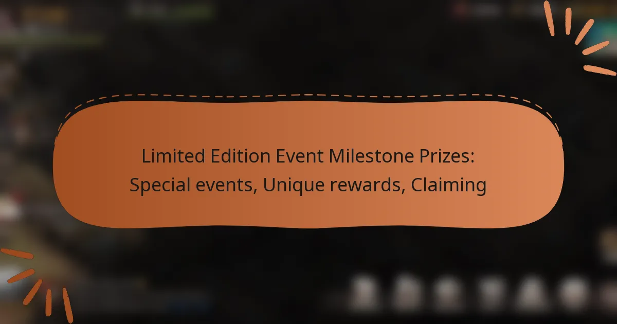 featured-image-limited-edition-event-milestone-prizes-special-events-unique-rewards-claiming