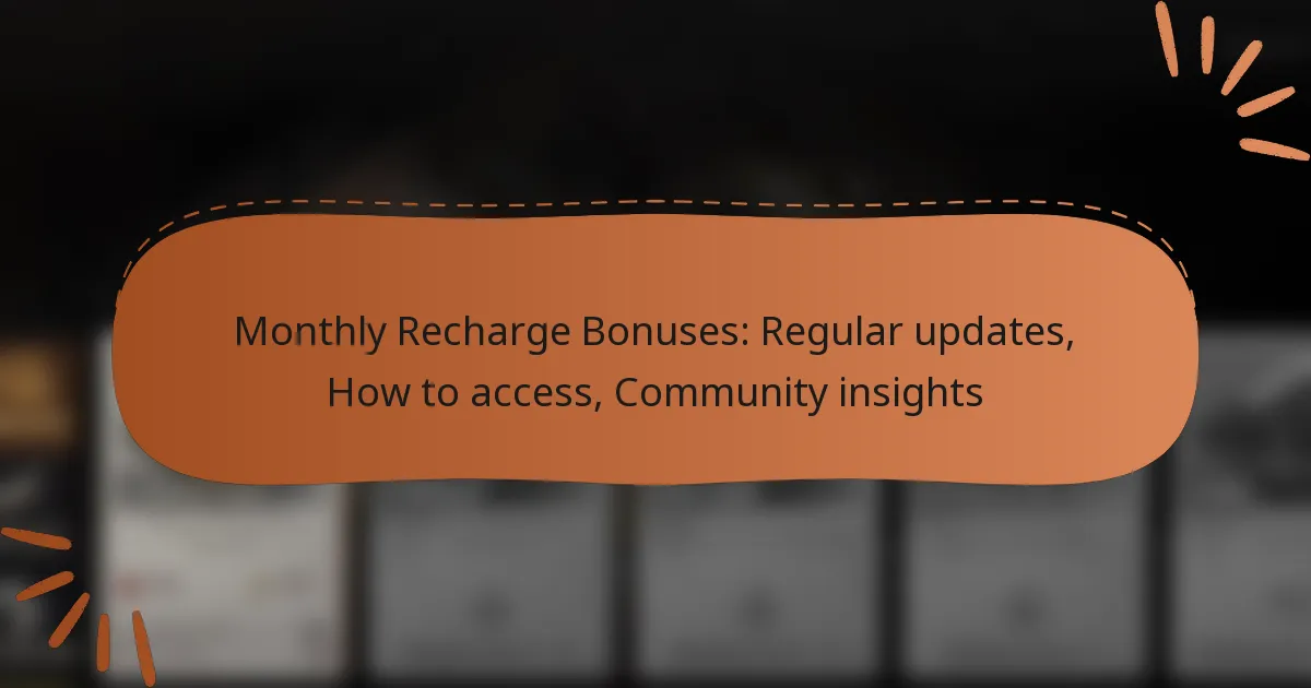 featured-image-monthly-recharge-bonuses-regular-updates-how-to-access-community-insights