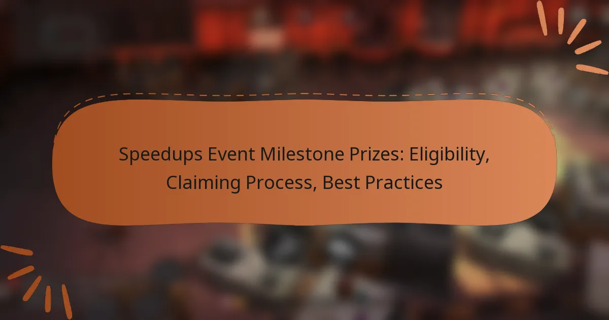featured-image-speedups-event-milestone-prizes-eligibility-claiming-process-best-practices