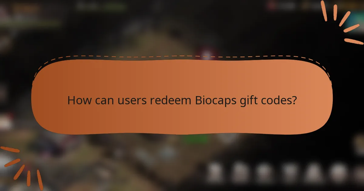 How can users redeem Biocaps gift codes?