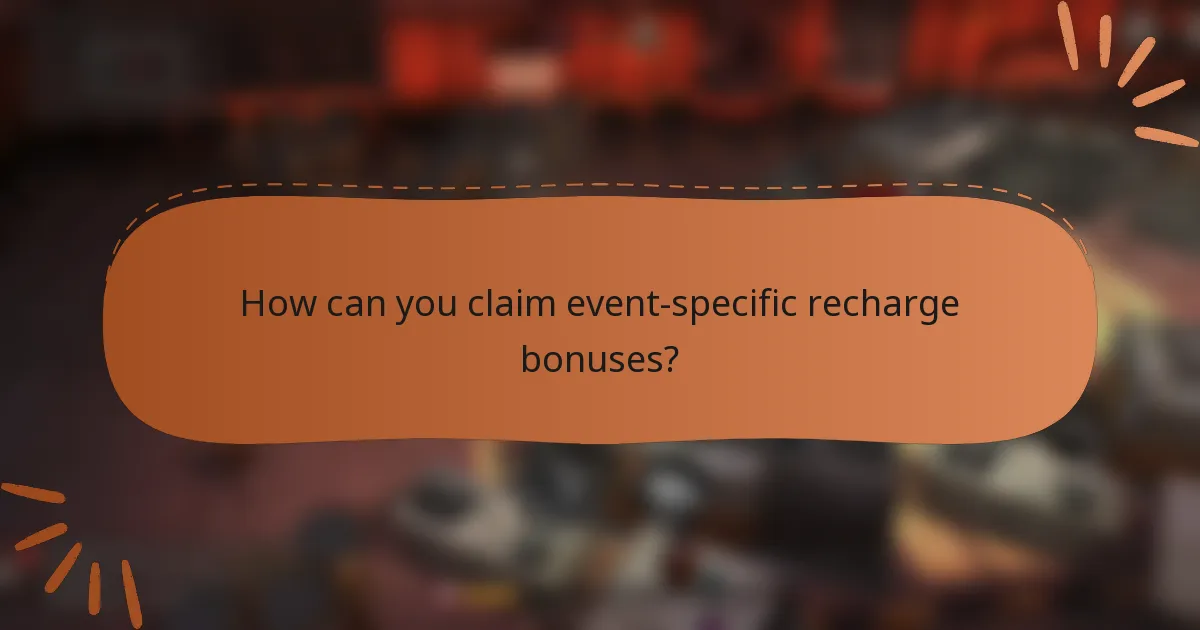 How can you claim event-specific recharge bonuses?