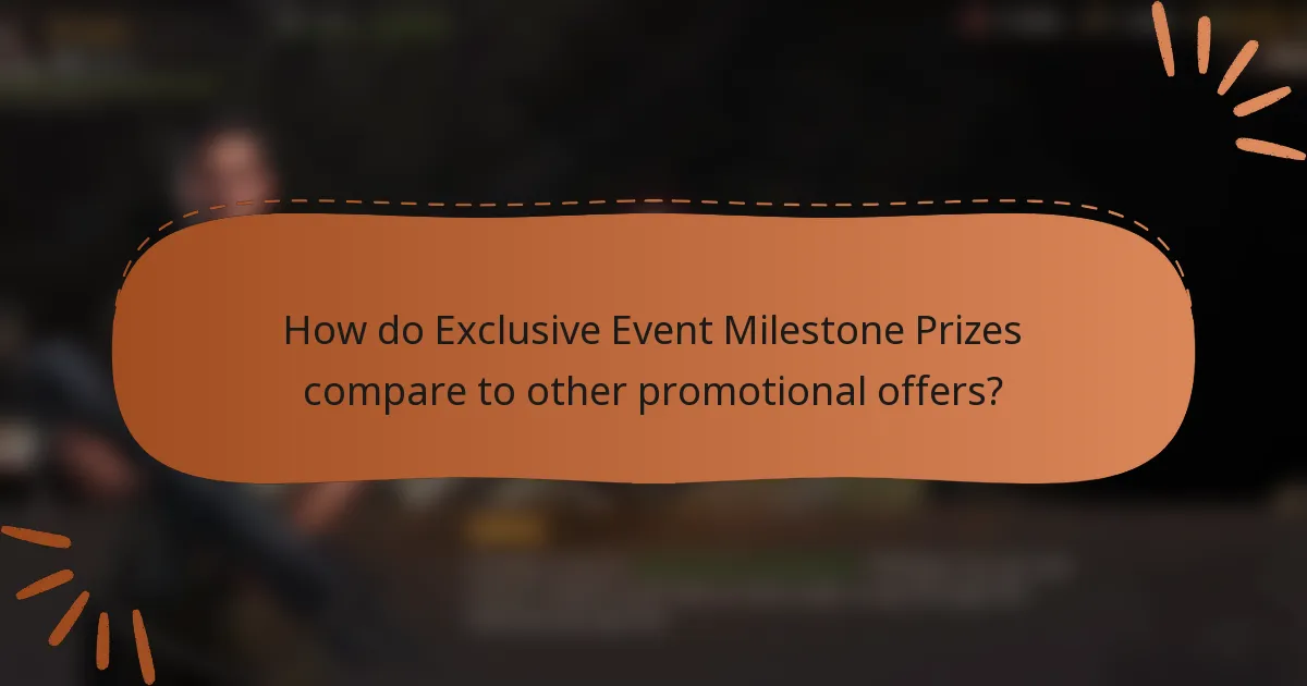 How do Exclusive Event Milestone Prizes compare to other promotional offers?