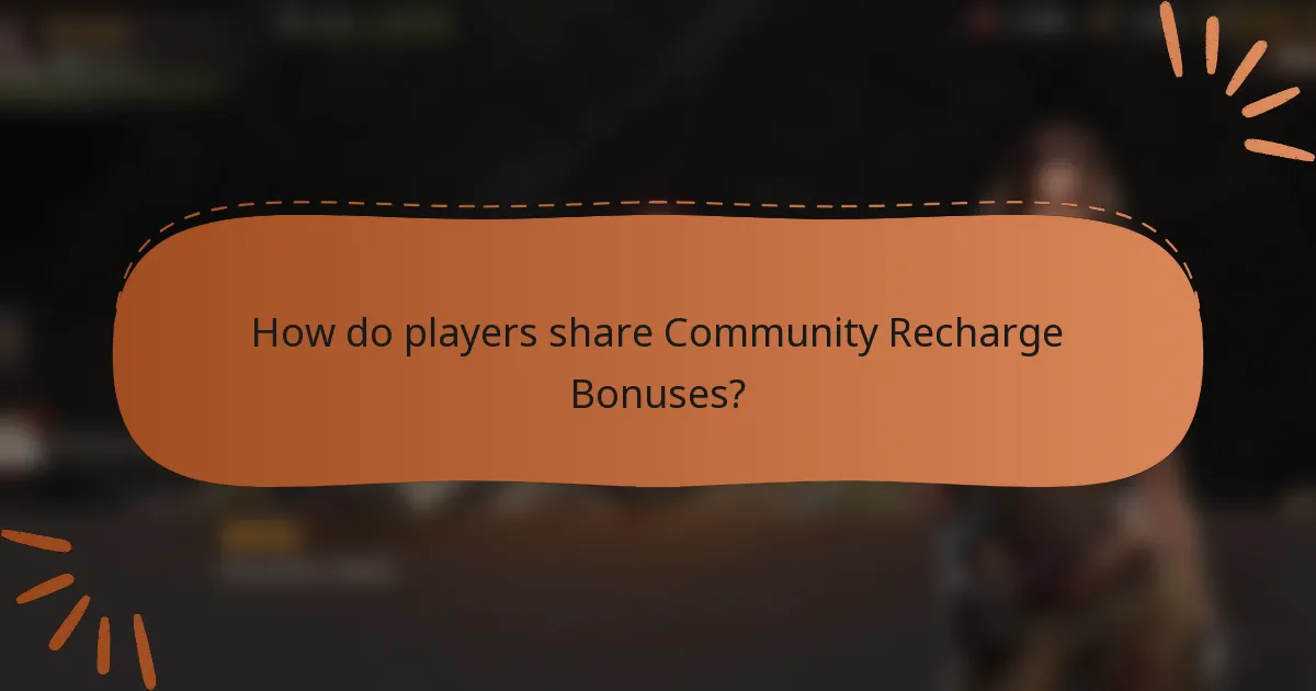 How do players share Community Recharge Bonuses?