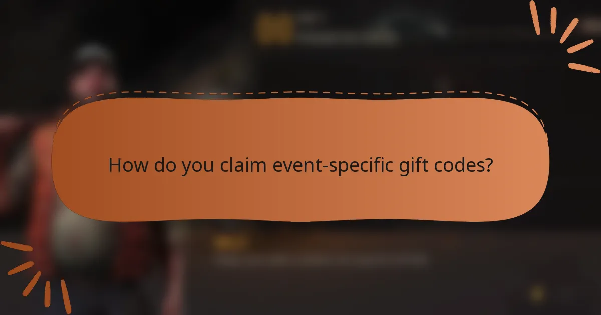 How do you claim event-specific gift codes?