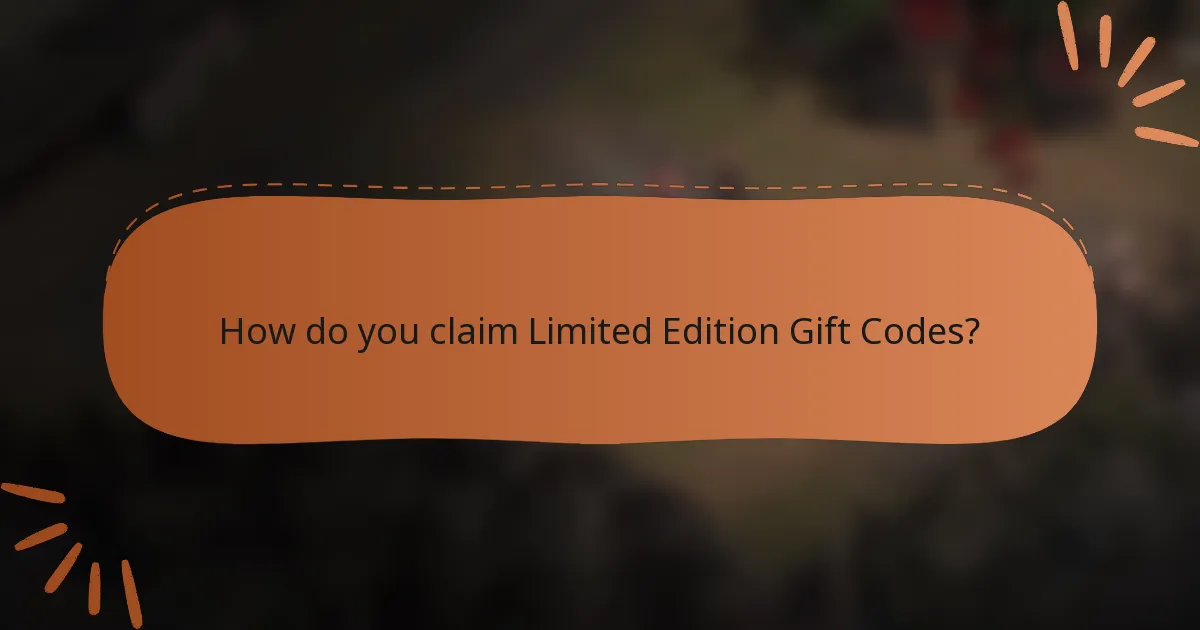 How do you claim Limited Edition Gift Codes?