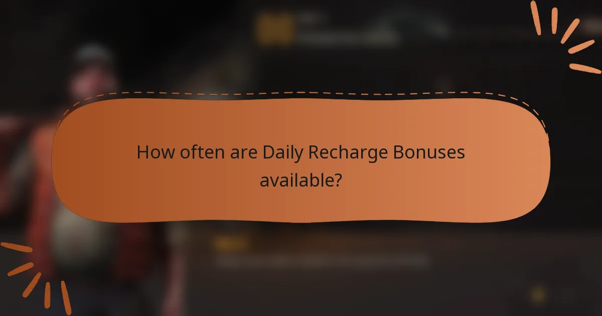 How often are Daily Recharge Bonuses available?