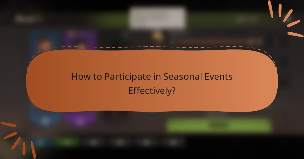 How to Participate in Seasonal Events Effectively?