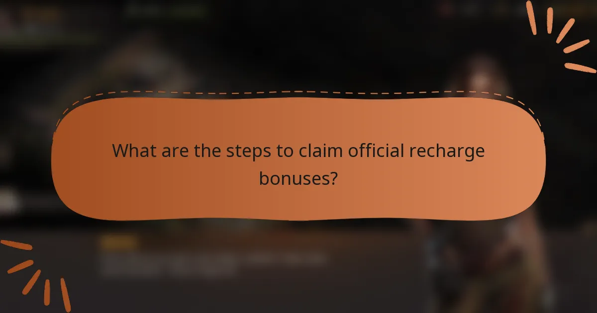 What are the steps to claim official recharge bonuses?