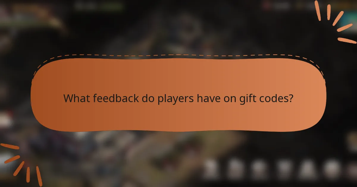 What feedback do players have on gift codes?