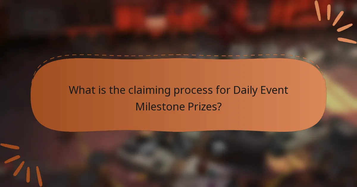 What is the claiming process for Daily Event Milestone Prizes?