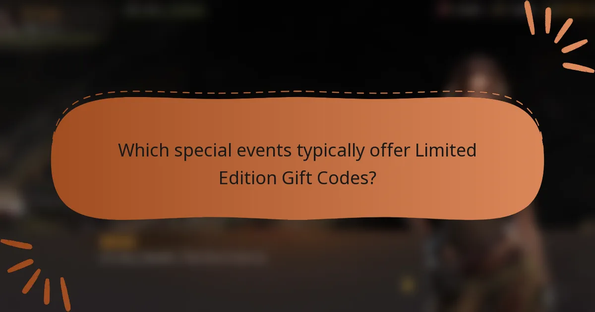 Which special events typically offer Limited Edition Gift Codes?